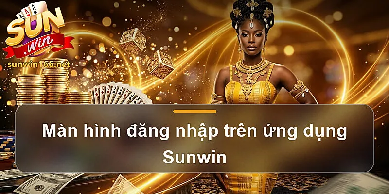 Màn hình đăng nhập trên ứng dụng Sunwin