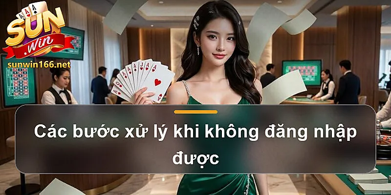 Các bước xử lý khi không đăng nhập được