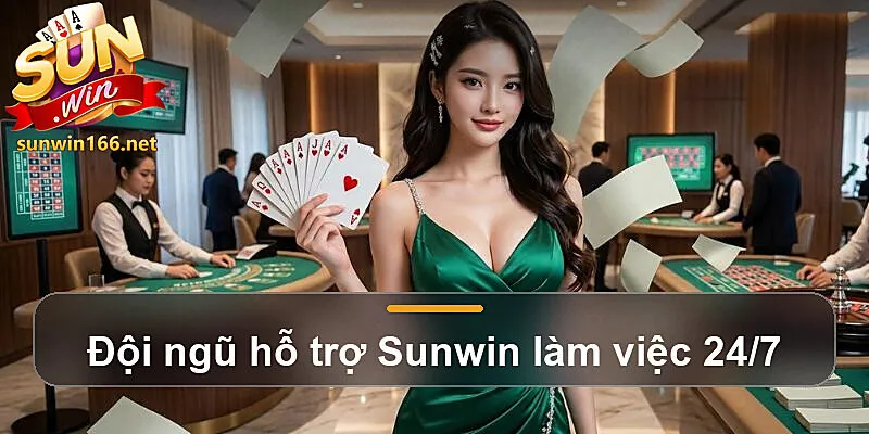 Đội ngũ hỗ trợ Sunwin làm việc 24/7