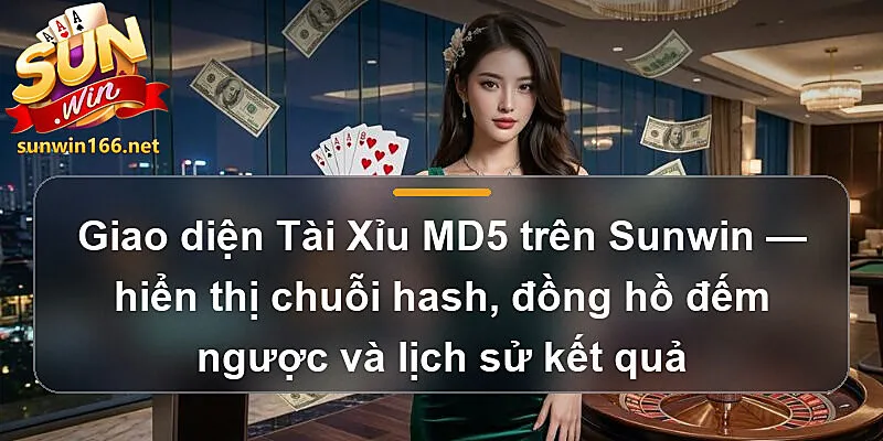 Giao diện Tài Xỉu MD5 trên Sunwin — hiển thị chuỗi hash, đồng hồ đếm ngược và lịch sử kết quả
