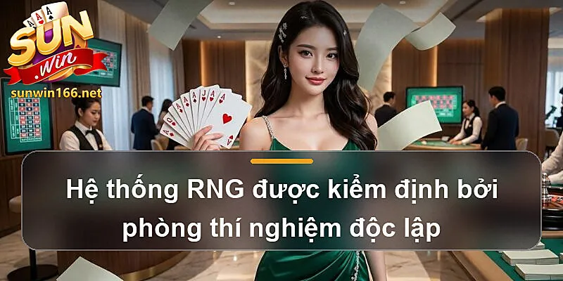 Hệ thống RNG được kiểm định bởi phòng thí nghiệm độc lập