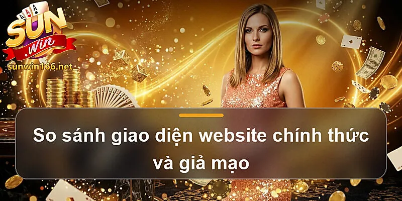 So sánh giao diện website chính thức và giả mạo