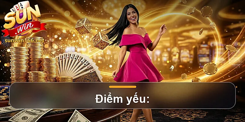 Điểm yếu: