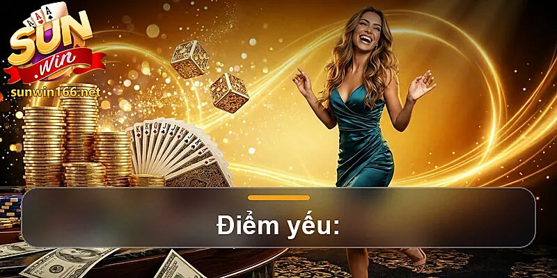 Điểm yếu: