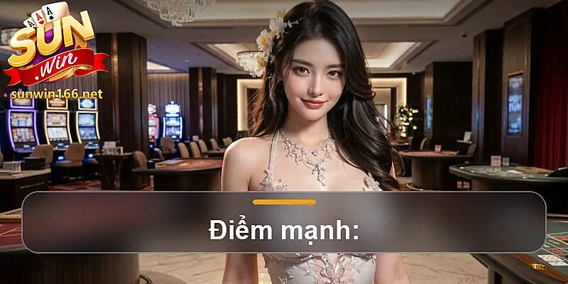 Điểm mạnh: