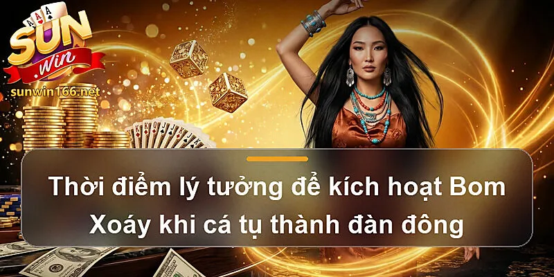Thời điểm lý tưởng để kích hoạt Bom Xoáy khi cá tụ thành đàn đông