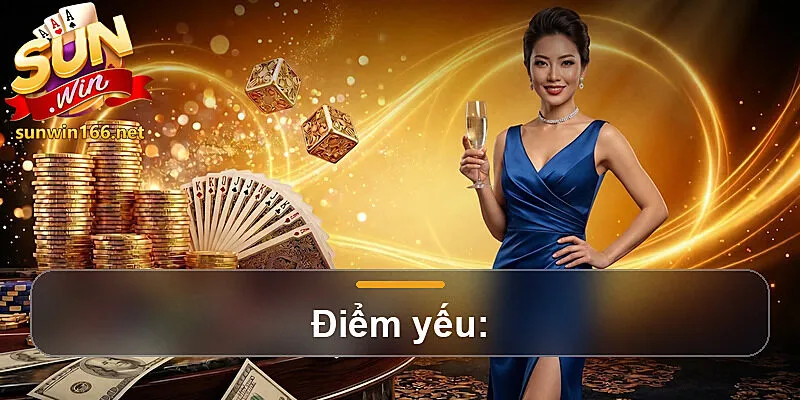 Điểm yếu: