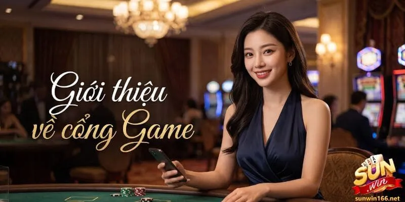 Tổng Quan Về Cổng Game Sunwin – Tượng Đài Đổi Thưởng 2026