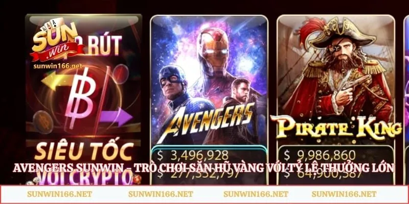 Avengers Sunwin - Trò Chơi Săn Hũ Vàng Với Tỷ Lệ Thưởng Lớn