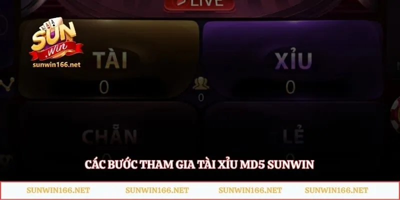 Tài Xỉu MD5 Sunwin – Sảnh Cược Đổi Thưởng Minh Bạch Đỉnh Cao 4 Các bước tham gia tài xỉu MD5 Sunwin