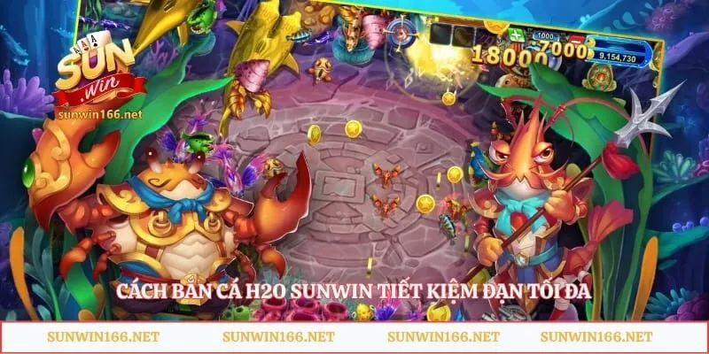 Cách bắn cá H2O Sunwin tiết kiệm đạn tối đa