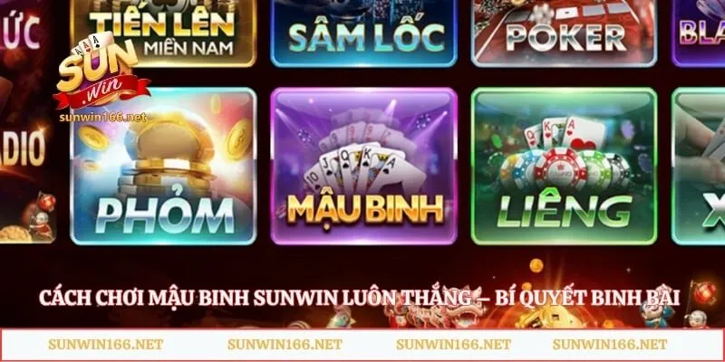 Cách Chơi Mậu Binh Sunwin Luôn Thắng – Bí Quyết Binh Bài