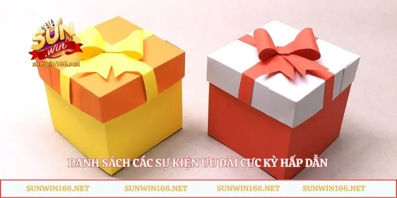 Danh sách các sự kiện ưu đãi cực kỳ hấp dẫn 