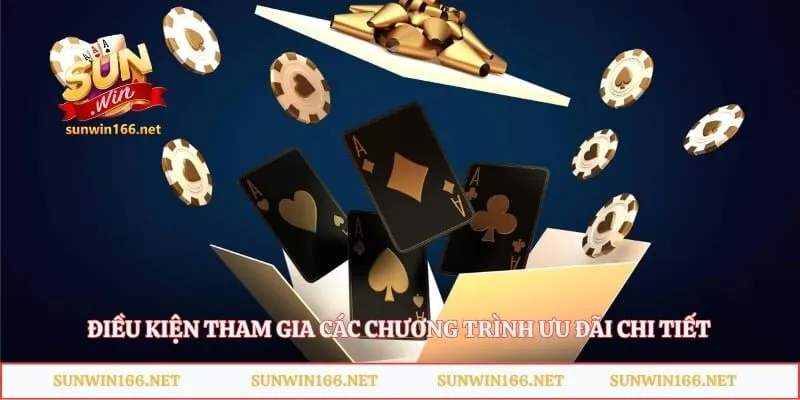 Khuyến Mãi Sunwin - Hướng Dẫn Chi Tiết Cách Nhận Thưởng 2 Điều kiện tham gia các chương trình ưu đãi chi tiết