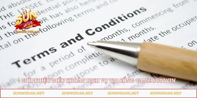 Giới thiệu điều khoản dịch vụ tại cổng game Sunwin