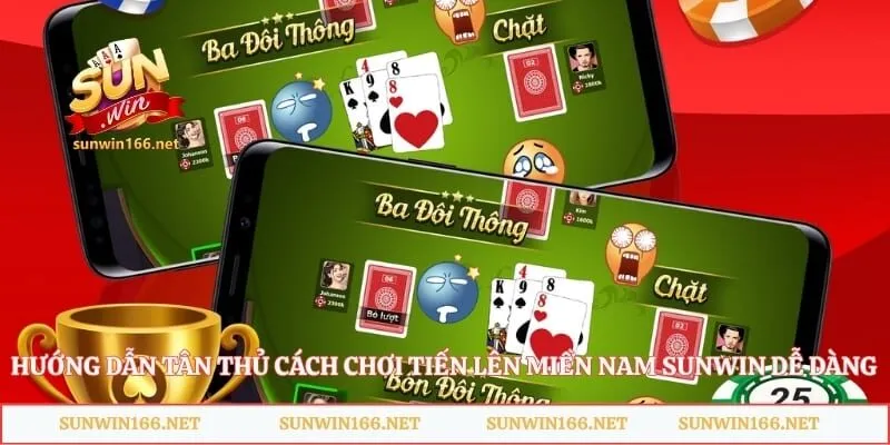 Tiến Lên Miền Nam Sunwin - Bí Mật Mẹo Từ Cao Thủ Dễ Thắng 4 Hướng dẫn tân thủ cách chơi Tiến lên miền Nam Sunwin dễ dàng