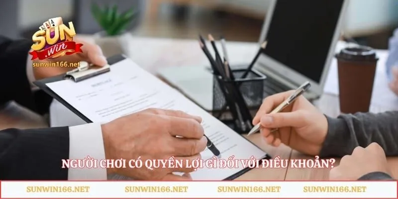 Người chơi có quyền lợi gì đối với điều khoản?