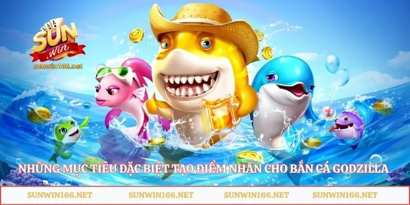 Bắn Cá Godzilla Sunwin – Săn Quái Vật Biển Cực Cuốn 3 Những mục tiêu đặc biệt tạo điểm nhấn cho bắn cá Godzilla Sunwin