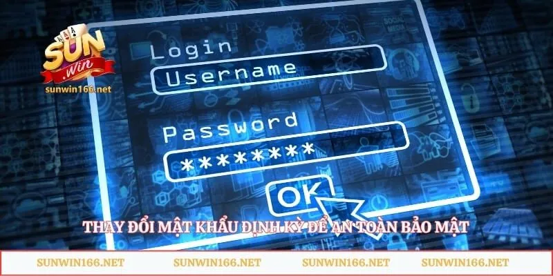 Đăng Nhập Sunwin - Hướng Dẫn Truy Cập Và Bảo Mật Tài Khoản 3 Thay đổi mật khẩu định kỳ để an toàn bảo mật