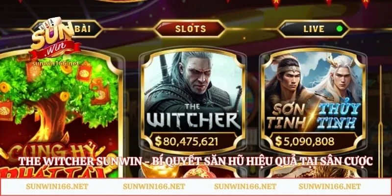 The Witcher Sunwin - Bí Quyết Săn Hũ Hiệu Quả Tại Sân Cược