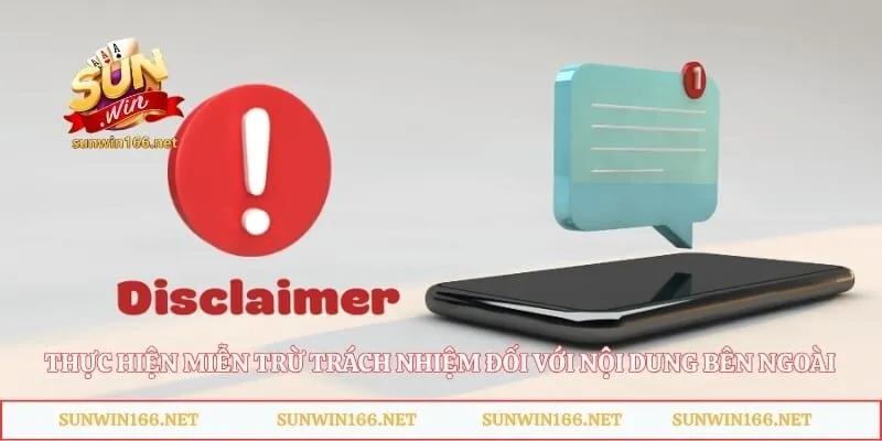 Thực hiện miễn trừ trách nhiệm đối với nội dung bên ngoài