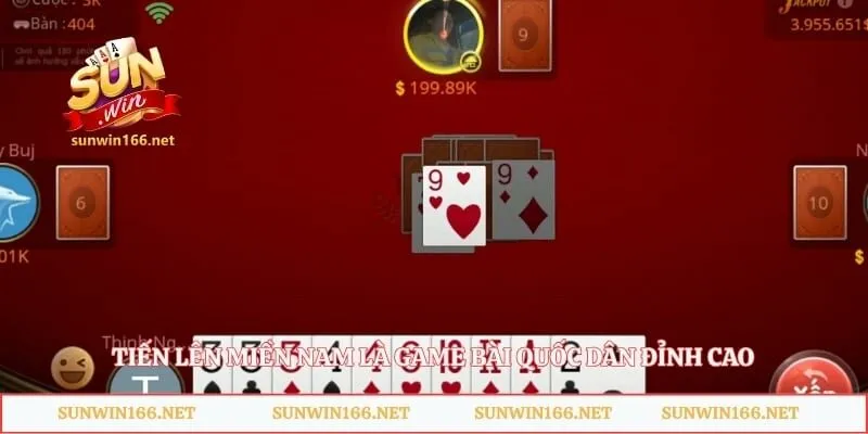 Tiến Lên Miền Nam là game bài quốc dân đỉnh cao
