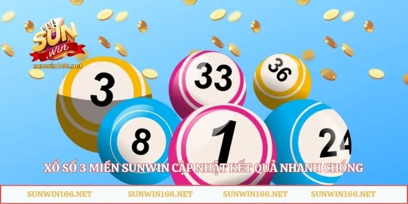 Xổ số 3 miền Sunwin cập nhật kết quả nhanh chóng